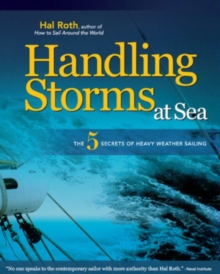HANDLING STORMS AT SEA : The 5 Secrets of Heavy Weather Sailing, Hardback Book HANDLING STORMS AT SEA : The 5 Secrets of Heavy Weather Sailing, Hardback Book