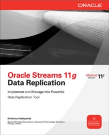 Oracle Streams 11g Data Replication, Paperback / softback Book Oracle Streams 11g Data Replication, Paperback / softback Book