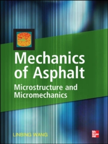 Mechanics of Asphalt: Microstructure and Micromechanics, Hardback Book Mechanics of Asphalt: Microstructure and Micromechanics, Hardback Book
