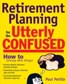 Retirement Planning for the Utterly Confused, Paperback / softback Book Retirement Planning for the Utterly Confused, Paperback / softback Book
