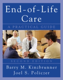 End-of-Life-Care: A Practical Guide, Second Edition, Paperback / softback Book End-of-Life-Care: A Practical Guide, Second Edition, Paperback / softback Book