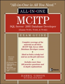 MCITP SQL Server 2005 Database Developer All-in-One Exam Guide (Exams 70-431, 70-441 & 70-442), Book Book MCITP SQL Server 2005 Database Developer All-in-One Exam Guide (Exams 70-431, 70-441 & 70-442), Book Book