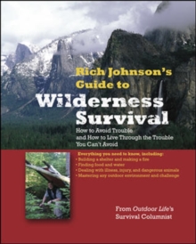 RICH JOHNSON'S GUIDE TO WILDERNESS SURVIVAL, Paperback / softback Book RICH JOHNSON'S GUIDE TO WILDERNESS SURVIVAL, Paperback / softback Book