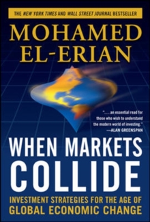 When Markets Collide: Investment Strategies for the Age of Global Economic Change, Hardback Book When Markets Collide: Investment Strategies for the Age of Global Economic Change, Hardback Book