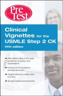 Clinical Vignettes for the USMLE Step 2 CK PreTest Self-Assessment & Review, Paperback / softback Book Clinical Vignettes for the USMLE Step 2 CK PreTest Self-Assessment & Review, Paperback / softback Book