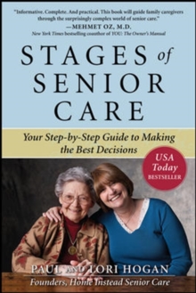Stages of Senior Care: Your Step-by-Step Guide to Making the Best Decisions, Paperback / softback Book Stages of Senior Care: Your Step-by-Step Guide to Making the Best Decisions, Paperback / softback Book