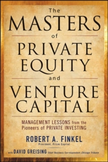 The Masters of Private Equity and Venture Capital, Hardback Book The Masters of Private Equity and Venture Capital, Hardback Book