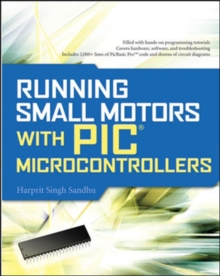 Running Small Motors with PIC Microcontrollers, Paperback / softback Book Running Small Motors with PIC Microcontrollers, Paperback / softback Book