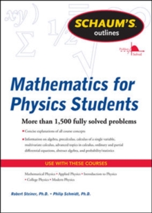 Schaum's Outline of Mathematics for Physics Students, Paperback / softback Book Schaum's Outline of Mathematics for Physics Students, Paperback / softback Book
