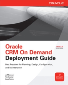 Oracle CRM On Demand Deployment Guide, Paperback / softback Book Oracle CRM On Demand Deployment Guide, Paperback / softback Book