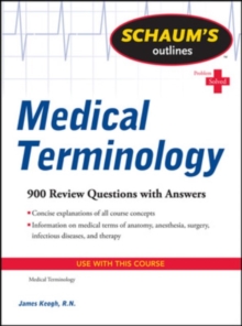 Schaum's Outline of Medical Terminology, Paperback / softback Book Schaum's Outline of Medical Terminology, Paperback / softback Book