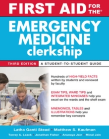 First Aid for the Emergency Medicine Clerkship, Third Edition, Paperback / softback Book First Aid for the Emergency Medicine Clerkship, Third Edition, Paperback / softback Book