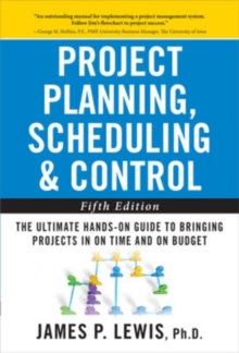 Project Planning, Scheduling, and Control: The Ultimate Hands-On Guide to Bringing Projects in On Time and On Budget : The Ultimate Hands-On Guide to Bringing Projects in On Time and On Budget, Hardback Book Project Planning, Scheduling, and Control: The Ultimate Hands-On Guide to Bringing Projects in On Time and On Budget : The Ultimate Hands-On Guide to Bringing Projects in On Time and On Budget, Hardback Book