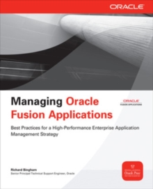 Managing Oracle Fusion Applications, Paperback / softback Book Managing Oracle Fusion Applications, Paperback / softback Book