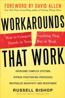Workarounds That Work: How to Conquer Anything That Stands in Your Way at Work, Hardback Book Workarounds That Work: How to Conquer Anything That Stands in Your Way at Work, Hardback Book