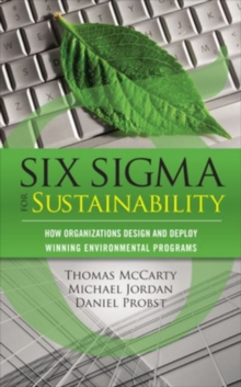 Six Sigma for Sustainability, Hardback Book Six Sigma for Sustainability, Hardback Book