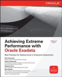 Achieving Extreme Performance with Oracle Exadata, Paperback / softback Book Achieving Extreme Performance with Oracle Exadata, Paperback / softback Book