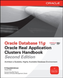 Oracle Database 11g Oracle Real Application Clusters Handbook, Paperback / softback Book Oracle Database 11g Oracle Real Application Clusters Handbook, Paperback / softback Book