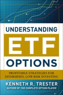 Understanding ETF Options: Profitable Strategies for Diversified, Low-Risk Investing, Hardback Book Understanding ETF Options: Profitable Strategies for Diversified, Low-Risk Investing, Hardback Book