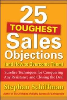25 Toughest Sales Objections-and How to Overcome Them, Paperback / softback Book 25 Toughest Sales Objections-and How to Overcome Them, Paperback / softback Book
