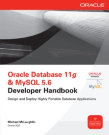Oracle Database 11g & MySQL 5.6 Developer Handbook, Paperback / softback Book Oracle Database 11g & MySQL 5.6 Developer Handbook, Paperback / softback Book