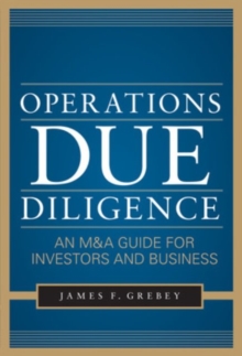 Operations Due Diligence: An M&A Guide for Investors and Business, Hardback Book Operations Due Diligence: An M&A Guide for Investors and Business, Hardback Book