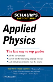 Schaum's Easy Outline of Applied Physics, Revised Edition, Paperback / softback Book Schaum's Easy Outline of Applied Physics, Revised Edition, Paperback / softback Book