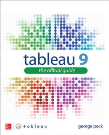 Tableau 9: The Official Guide, Paperback / softback Book Tableau 9: The Official Guide, Paperback / softback Book