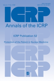 ICRP Publication 52 : Protection of the Patient in Nuclear Medicine, Paperback / softback Book ICRP Publication 52 : Protection of the Patient in Nuclear Medicine, Paperback / softback Book
