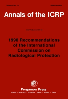 ICRP Publication 60 : 1990 Recommendations of the International Commission on Radiological Protection