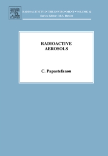 Radioactive Aerosols : Volume 12, Hardback Book Radioactive Aerosols : Volume 12, Hardback Book