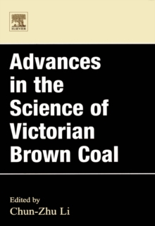 Advances in the Science of Victorian Brown Coal, Hardback Book Advances in the Science of Victorian Brown Coal, Hardback Book