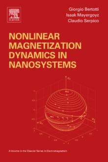 Nonlinear Magnetization Dynamics in Nanosystems, Hardback Book Nonlinear Magnetization Dynamics in Nanosystems, Hardback Book