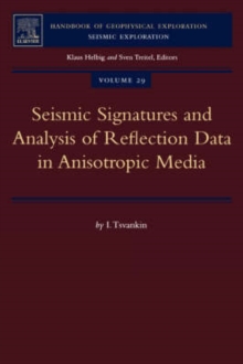 Seismic Signatures and Analysis of Reflection Data in Anisotropic Media : Volume 29, Paperback / softback Book Seismic Signatures and Analysis of Reflection Data in Anisotropic Media : Volume 29, Paperback / softback Book