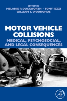 Motor Vehicle Collisions: Medical, Psychosocial, and Legal Consequences, Hardback Book Motor Vehicle Collisions: Medical, Psychosocial, and Legal Consequences, Hardback Book