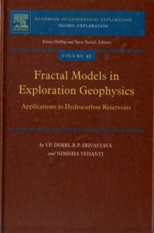 Fractal Models in Exploration Geophysics : Applications to Hydrocarbon Reservoirs Volume 41, Hardback Book Fractal Models in Exploration Geophysics : Applications to Hydrocarbon Reservoirs Volume 41, Hardback Book