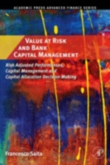 Value at Risk and Bank Capital Management : Risk Adjusted Performances, Capital Management and Capital Allocation Decision Making
