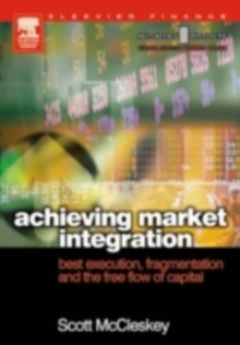 Achieving Market Integration : Best Execution, Fragmentation and the Free Flow of Capital