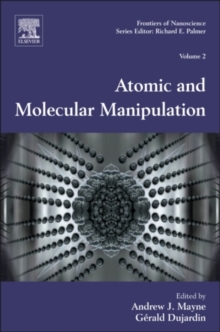 Atomic and Molecular Manipulation : Volume 2, Hardback Book Atomic and Molecular Manipulation : Volume 2, Hardback Book
