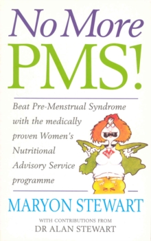 No More PMS! : Beat Pre-Menstrual Syndrome with the medically proven Women's Nutritional Advisory Service Programme, Paperback Book No More PMS! : Beat Pre-Menstrual Syndrome with the medically proven Women's Nutritional Advisory Service Programme, Paperback Book