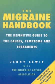The Migraine Handbook : The Definitive Guide to the Causes, Symptoms and Treatments, Paperback Book The Migraine Handbook : The Definitive Guide to the Causes, Symptoms and Treatments, Paperback Book