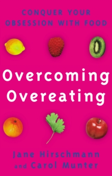 Overcoming Overeating : Conquer Your Obsession With Food, Paperback Book Overcoming Overeating : Conquer Your Obsession With Food, Paperback Book