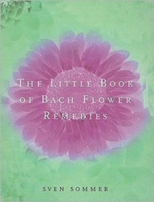 The Little Book of Bach Flower Remedies, Paperback Book The Little Book of Bach Flower Remedies, Paperback Book