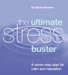 The Ultimate Stress Buster : A Seven-Step Plan For Calm And Relaxation, Paperback Book The Ultimate Stress Buster : A Seven-Step Plan For Calm And Relaxation, Paperback Book