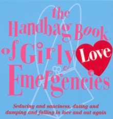 The Handbag Book of Girly Love Emergencies, Paperback Book The Handbag Book of Girly Love Emergencies, Paperback Book