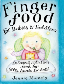 Finger Food For Babies And Toddlers, Hardback Book Finger Food For Babies And Toddlers, Hardback Book
