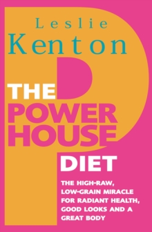 The Powerhouse Diet : The High-Raw Low-Grain Miracle for Radiant Health, Good Look s and a Great Body, Paperback Book The Powerhouse Diet : The High-Raw Low-Grain Miracle for Radiant Health, Good Look s and a Great Body, Paperback Book