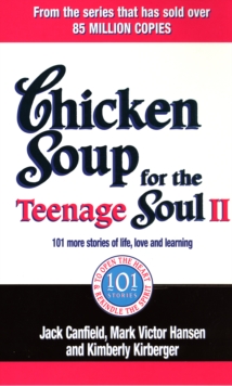 Chicken Soup For The Teenage Soul II : 101 more stories of life, love and learning, Paperback Book Chicken Soup For The Teenage Soul II : 101 more stories of life, love and learning, Paperback Book