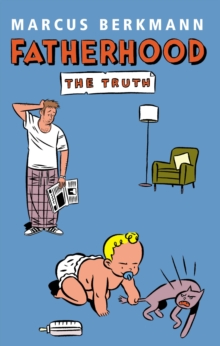 Fatherhood : The Truth, Paperback Book Fatherhood : The Truth, Paperback Book