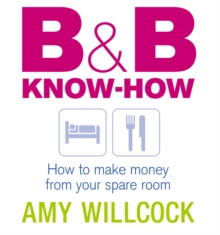 B & B Know-How : How to make money from your spare room, Paperback Book B & B Know-How : How to make money from your spare room, Paperback Book